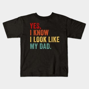 Yes I know I Look Like My Dad Retro Kids T-Shirt